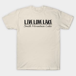 Smith Mountain Lake - Live Love Lake T-Shirt